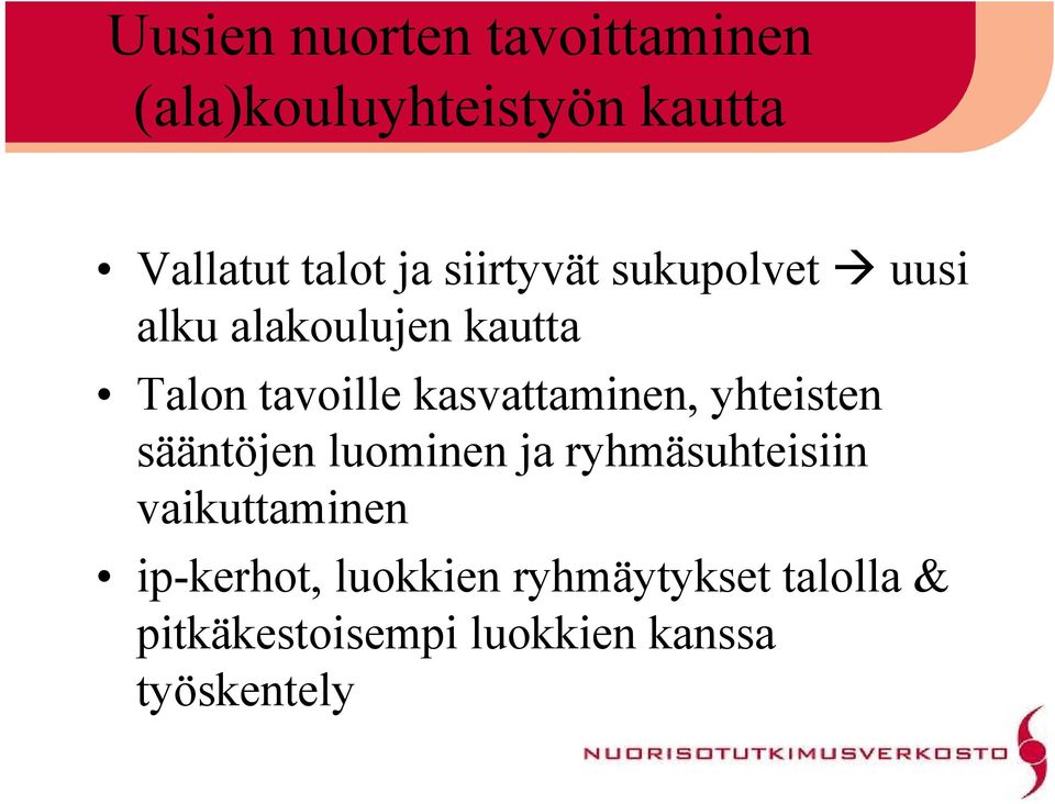 kasvattaminen, yhteisten sääntöjen luominen ja ryhmäsuhteisiin