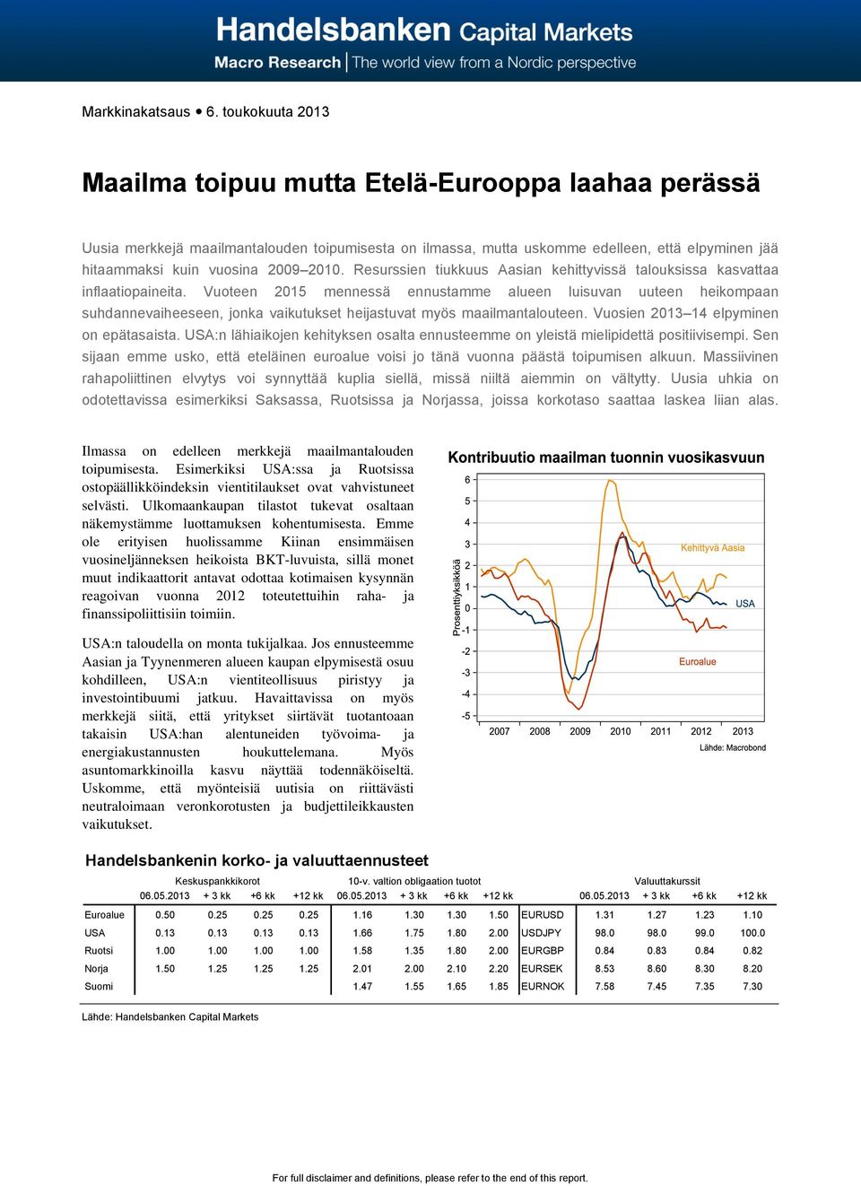 2010. Resurssien tiukkuus Aasian kehittyvissä talouksissa kasvattaa inflaatiopaineita.