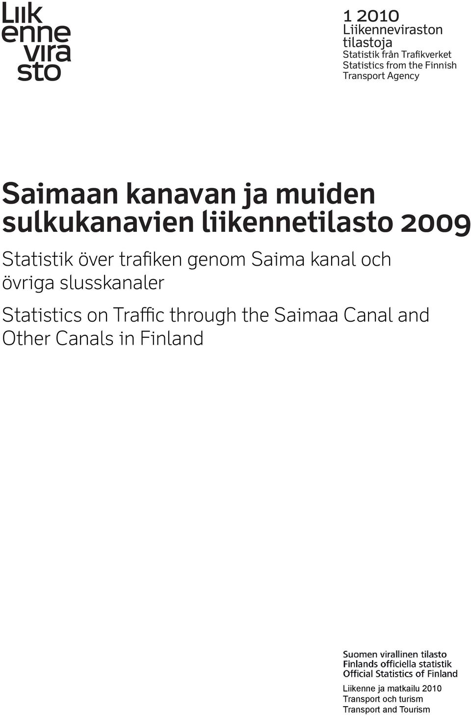 trafiken genom Saima kanal och övriga slusskanaler Statistics on Traffic through the Saimaa