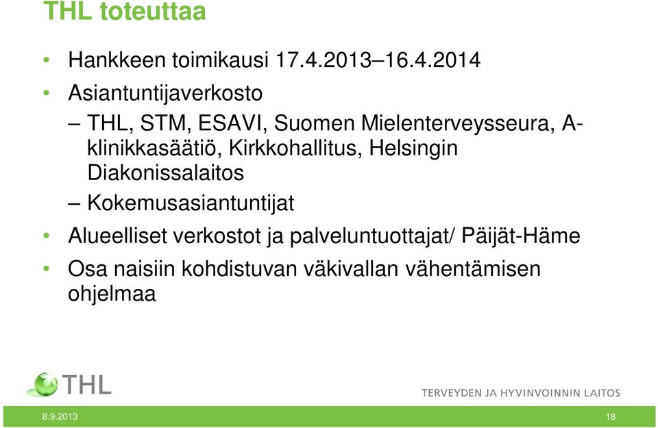 2014 Asiantuntijaverkosto THL, STM, ESAVI, Suomen Mielenterveysseura, A-