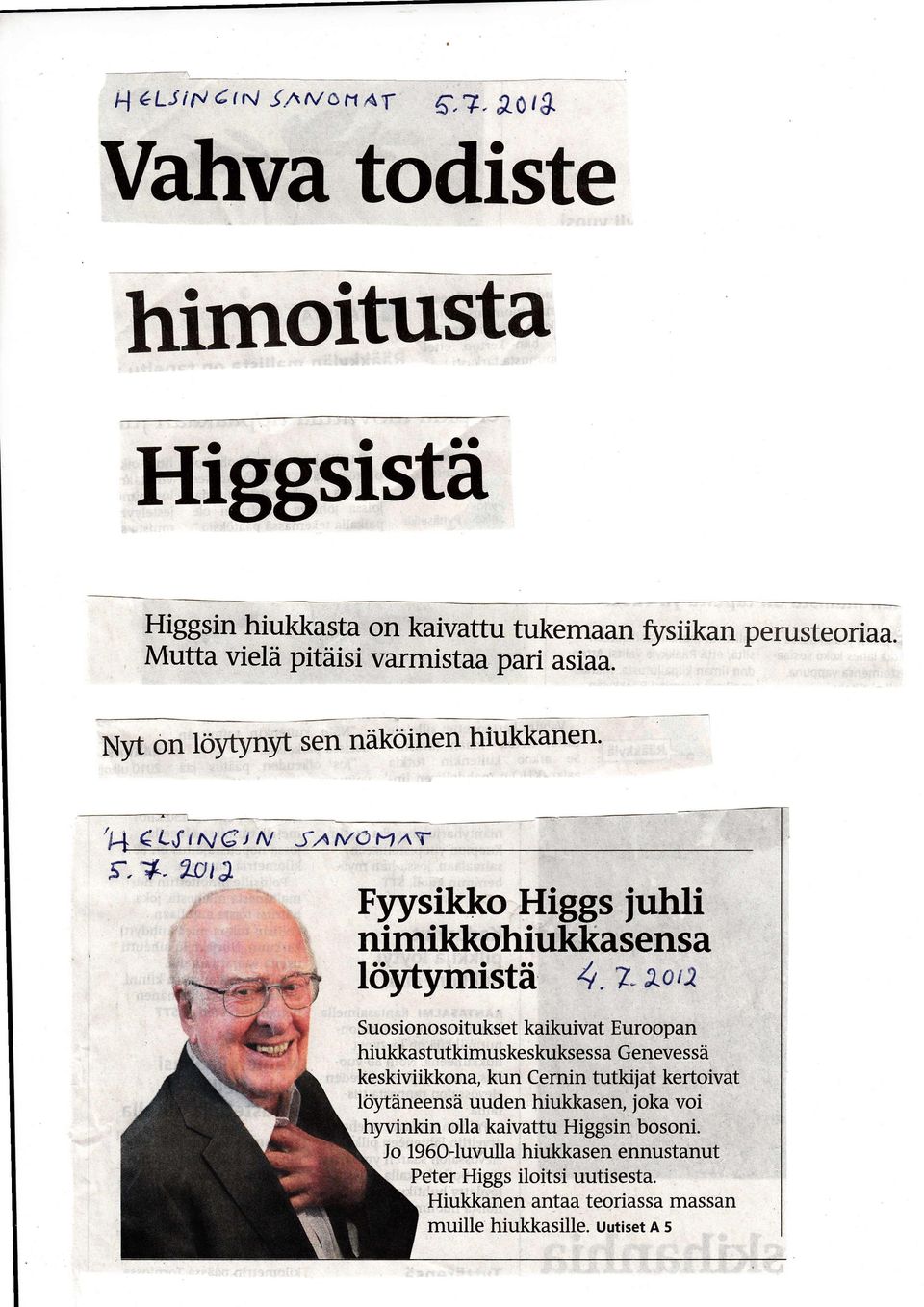 z.totz Suosionosoitukset kaikuivat Euroopan hiukkastutkimuskeskuksessa Genevessä keskiviikkona, kun Cemin tutkiiat kertoivat löytäneensä uuden hiukkasen,