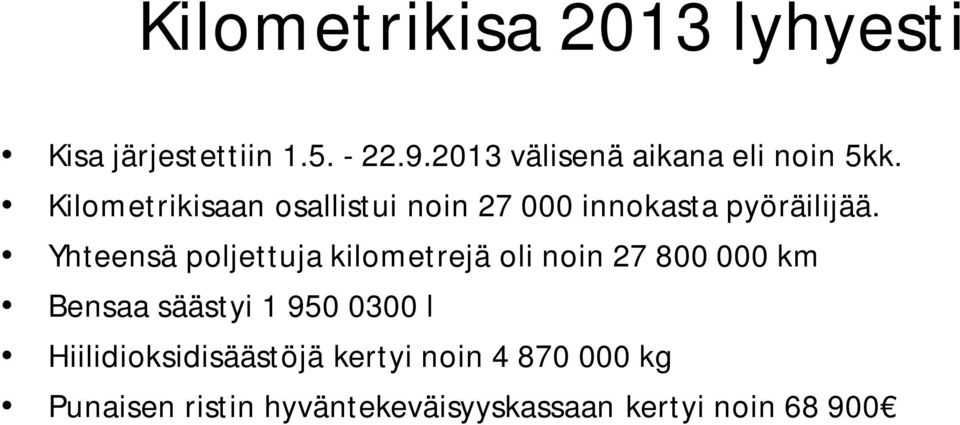 Kilometrikisaan osallistui noin 27 000 innokasta pyöräilijää.