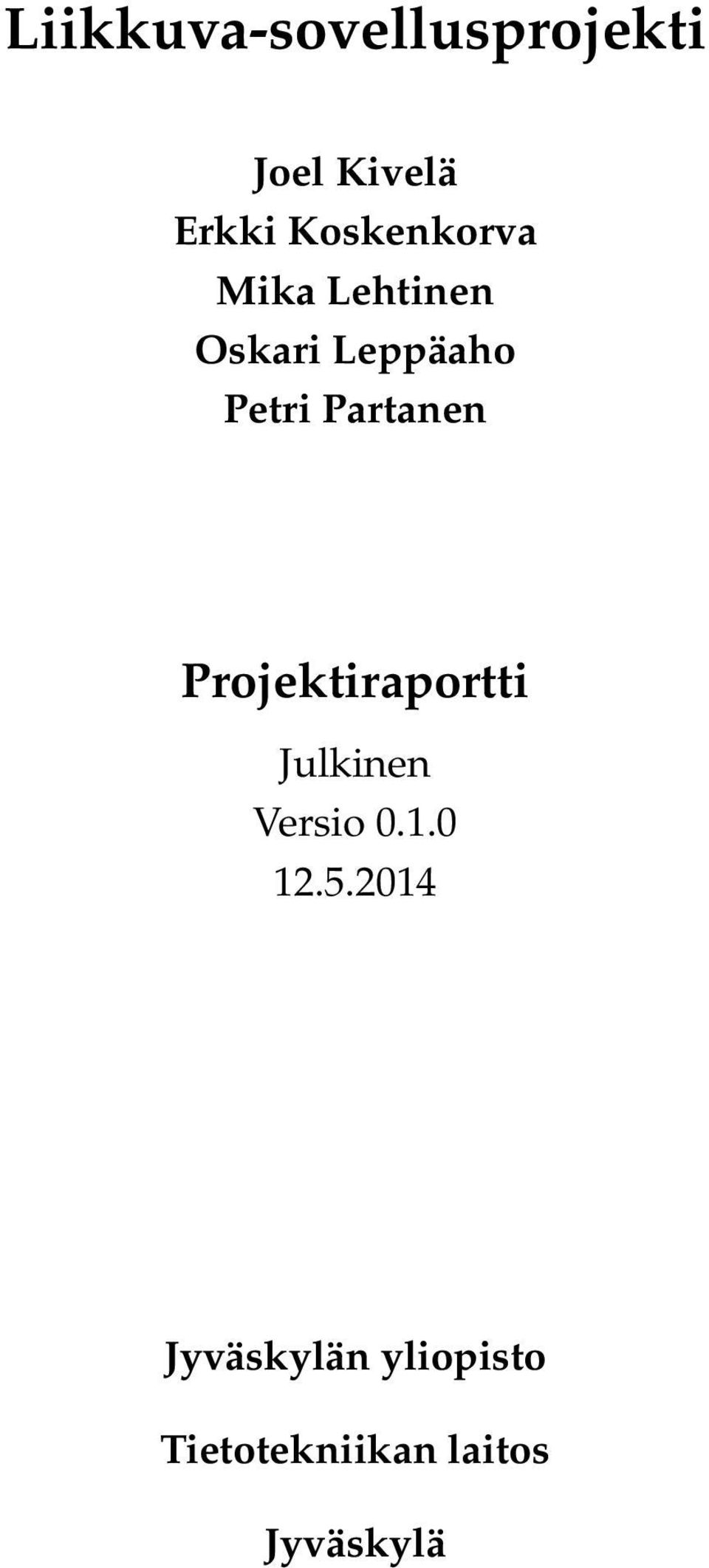 Partanen Projektiraportti Julkinen Versio 0.1.0 12.