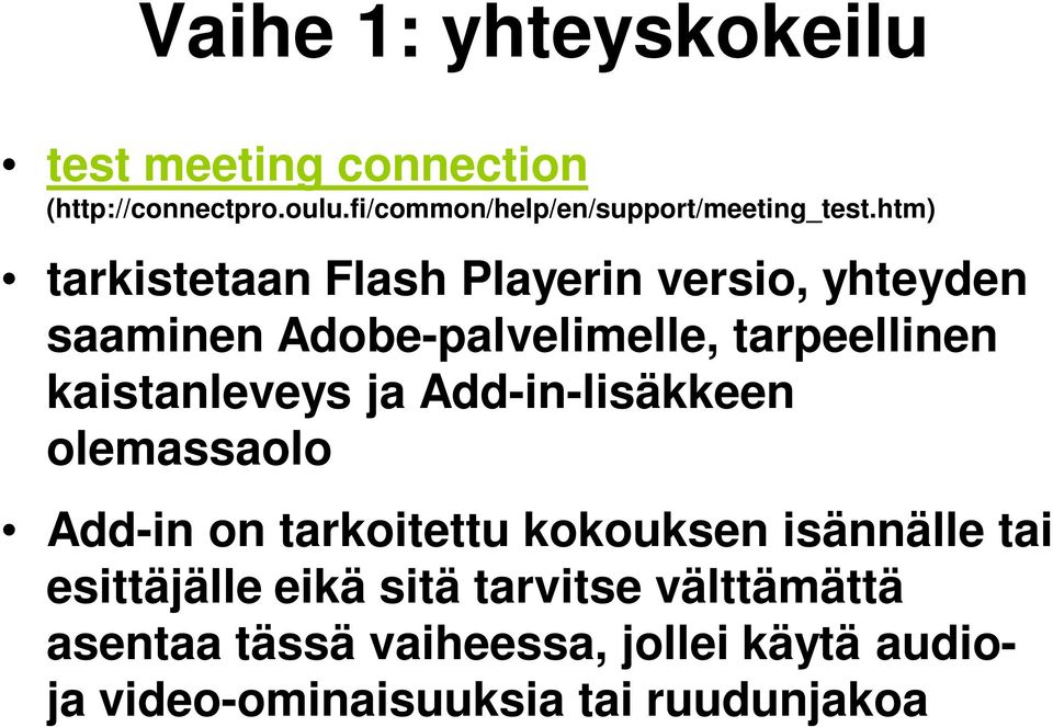 htm) tarkistetaan Flash Playerin versio, yhteyden saaminen Adobe-palvelimelle, tarpeellinen