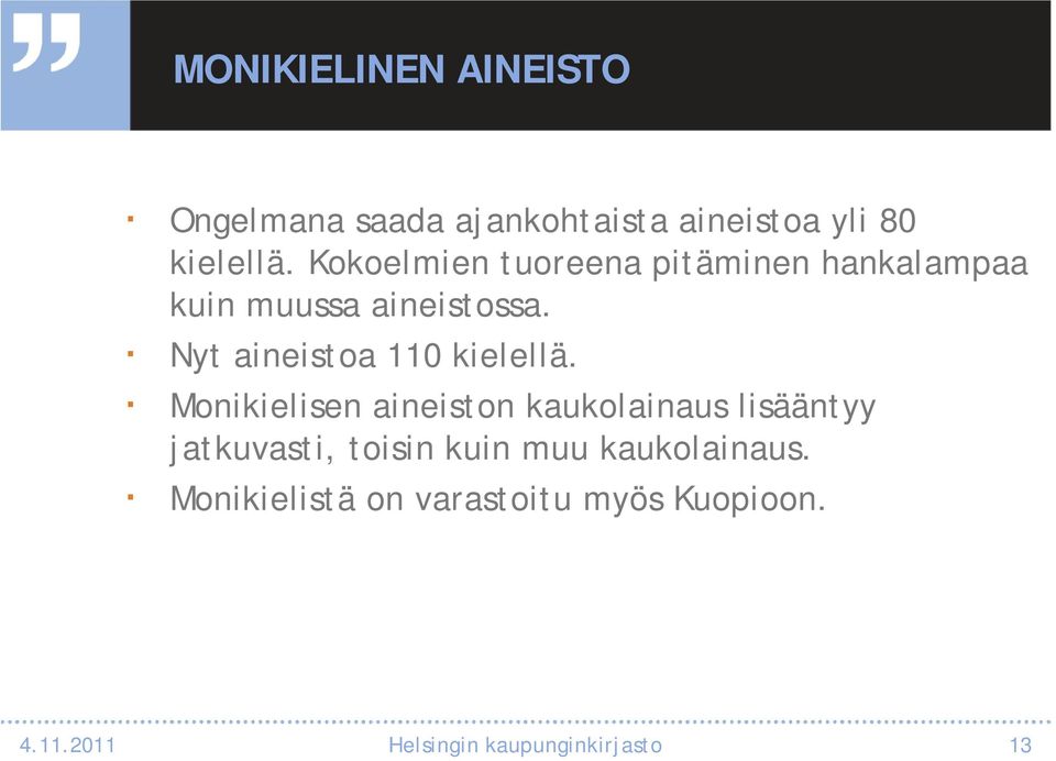 Nyt aineistoa 110 kielellä.