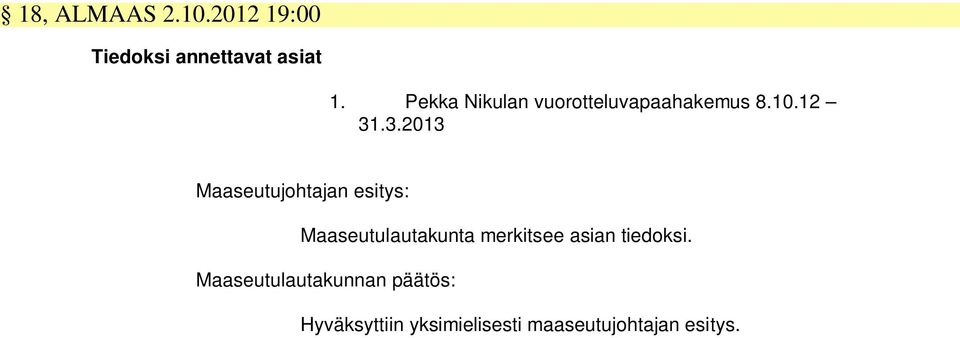 .3.2013 Maaseutujohtajan esitys: Maaseutulautakunta merkitsee