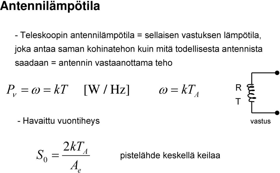 antennista saadaan antennin vastaanottama teho P ω kt [W / Hz] ω