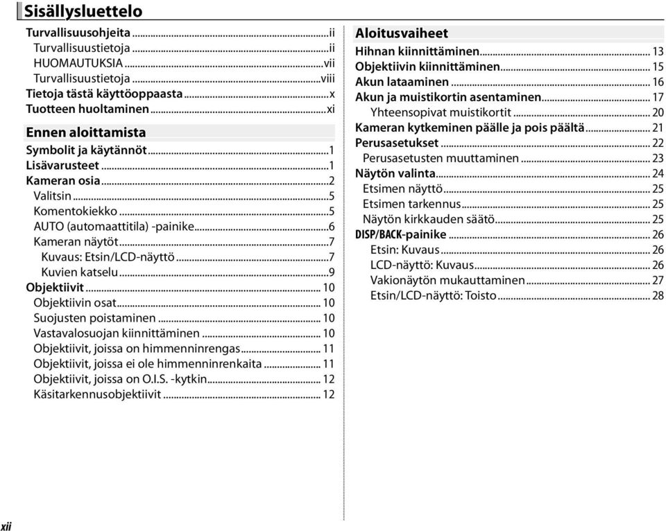 ..7 Kuvien katselu...9 Objektiivit... 10 Objektiivin osat... 10 Suojusten poistaminen... 10 Vastavalosuojan kiinnittäminen... 10 Objektiivit, joissa on himmenninrengas.