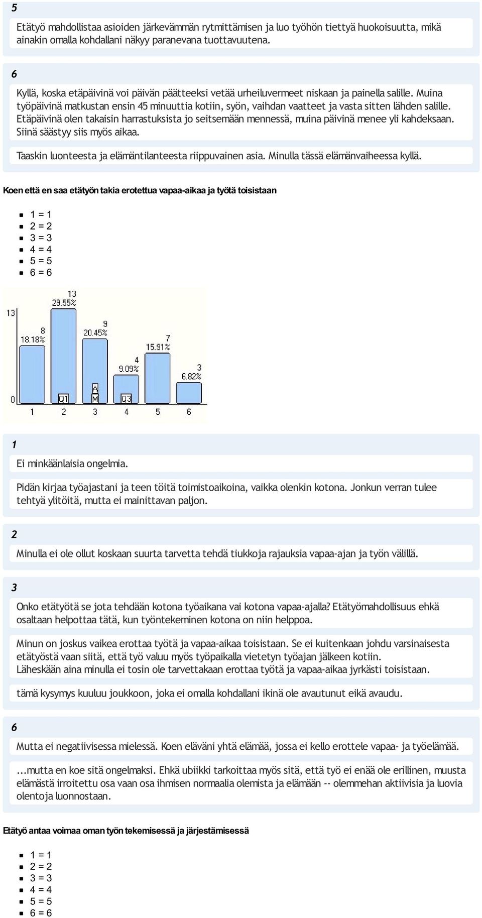 Muina työpäivinä matkustan ensin 4 minuuttia kotiin, syön, vaihdan vaatteet ja vasta sitten lähden salille.