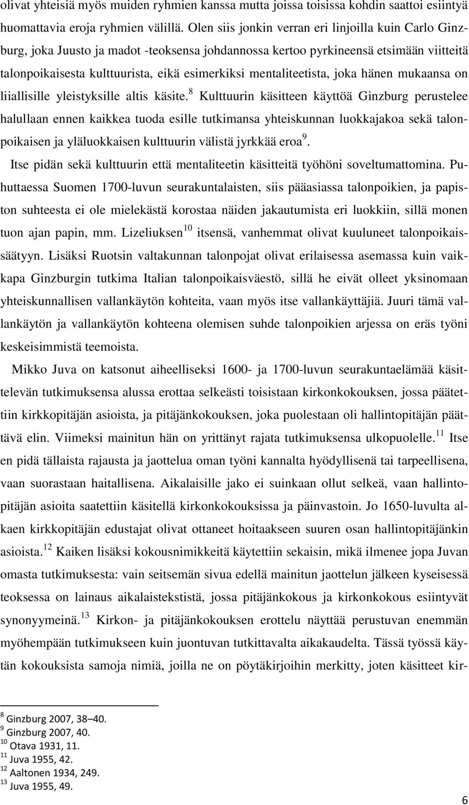 mentaliteetista, joka hänen mukaansa on liiallisille yleistyksille altis käsite.