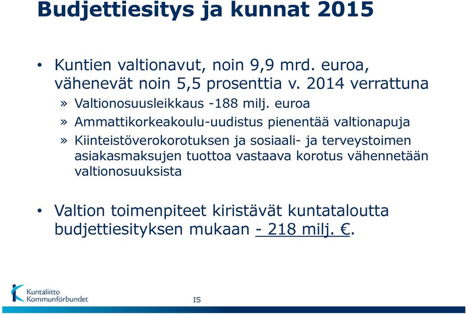 euroa» Ammattikorkeakoulu-uudistus pienentää valtionapuja» Kiinteistöverokorotuksen ja sosiaali- ja