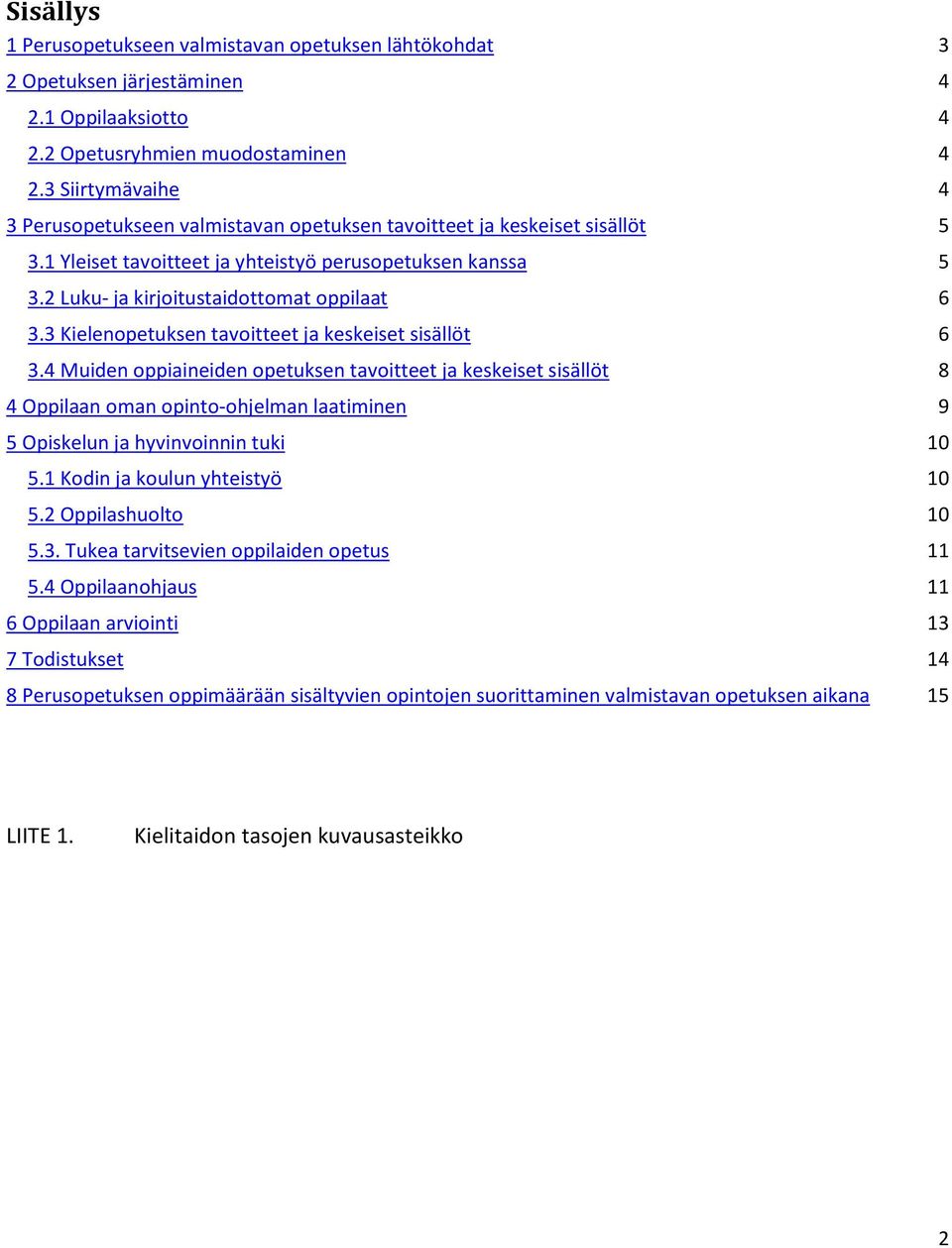 3 Kielenopetuksen tavoitteet ja keskeiset sisällöt 6 3.