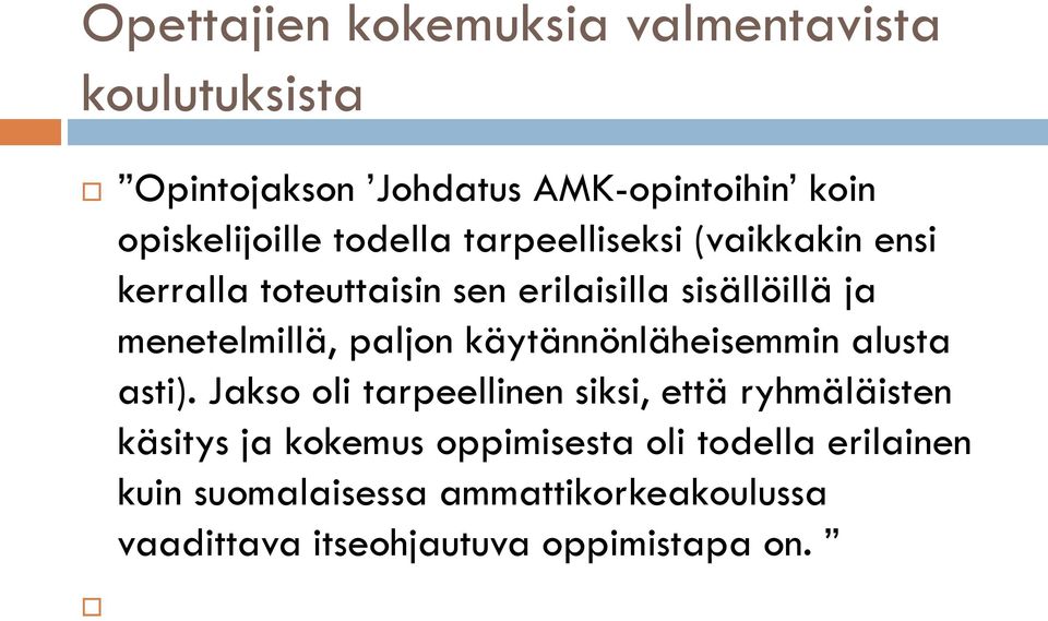 paljon käytännönläheisemmin alusta asti).