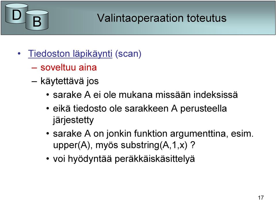 sarakkeen A perusteella järjestetty sarake A on jonkin funktion