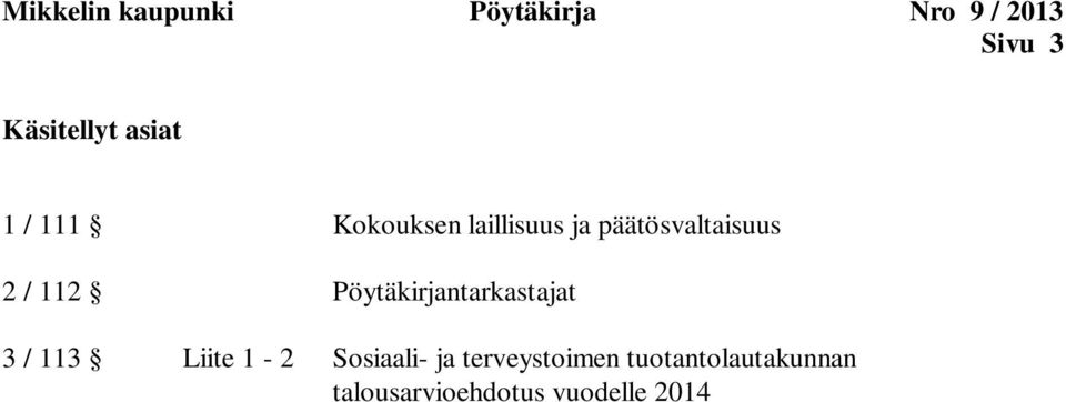 päätösvaltaisuus 2 / 112 Pöytäkirjantarkastajat 3 /