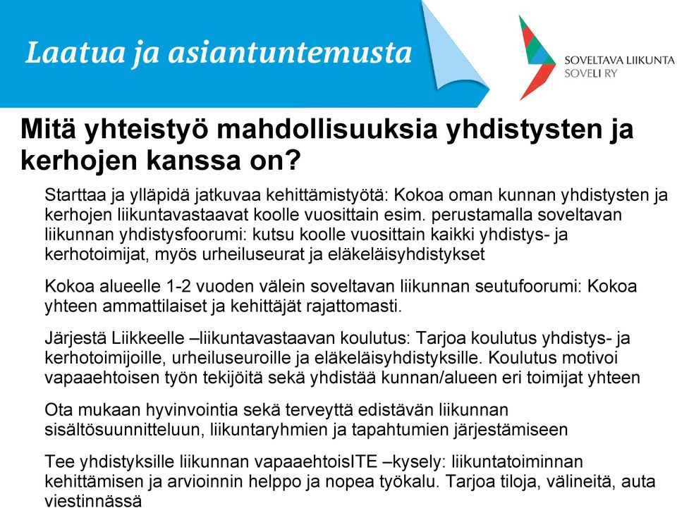 liikunnan seutufoorumi: Kokoa yhteen ammattilaiset ja kehittäjät rajattomasti.