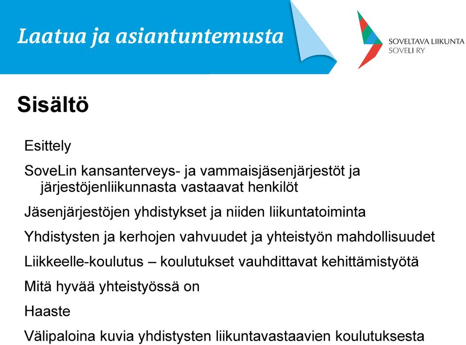 kerhojen vahvuudet ja yhteistyön mahdollisuudet Liikkeelle-koulutus koulutukset vauhdittavat