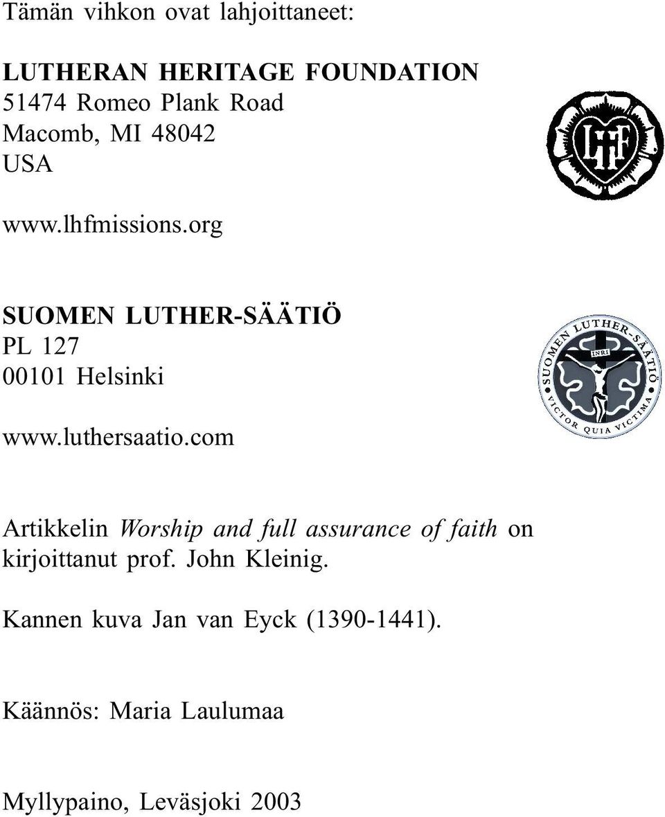 luthersaatio.com Artikkelin Worship and full assurance of faith on kirjoittanut prof.