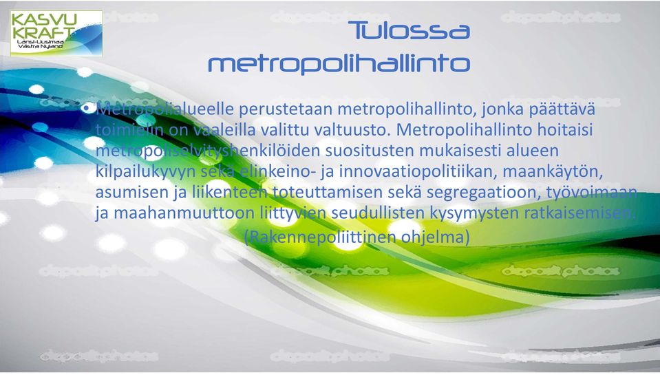 Metropolihallinto hoitaisi metropoliselvityshenkilöiden suositusten mukaisesti alueen kilpailukyvyn sekä