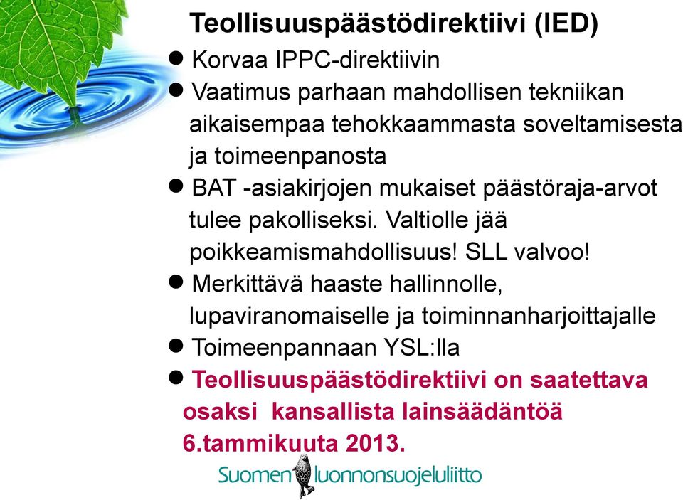 Valtiolle jää poikkeamismahdollisuus! SLL valvoo!