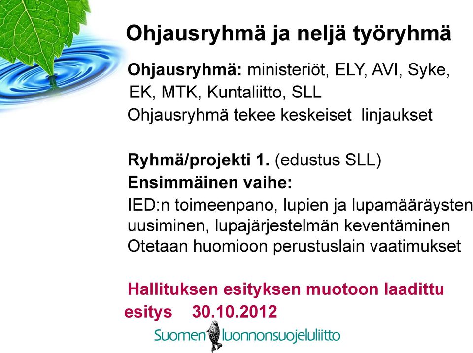 (edustus SLL) Ensimmäinen vaihe: IED:n toimeenpano, lupien ja lupamääräysten uusiminen,