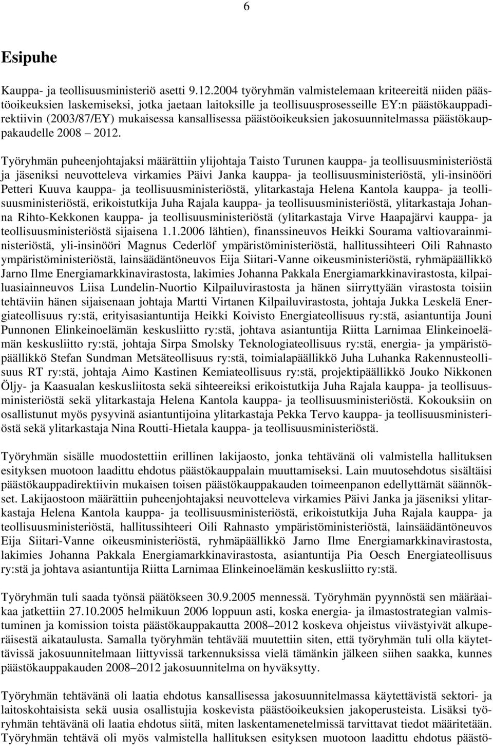 päästöoikeuksien jakosuunnitelmassa päästökauppakaudelle 2008 2012.