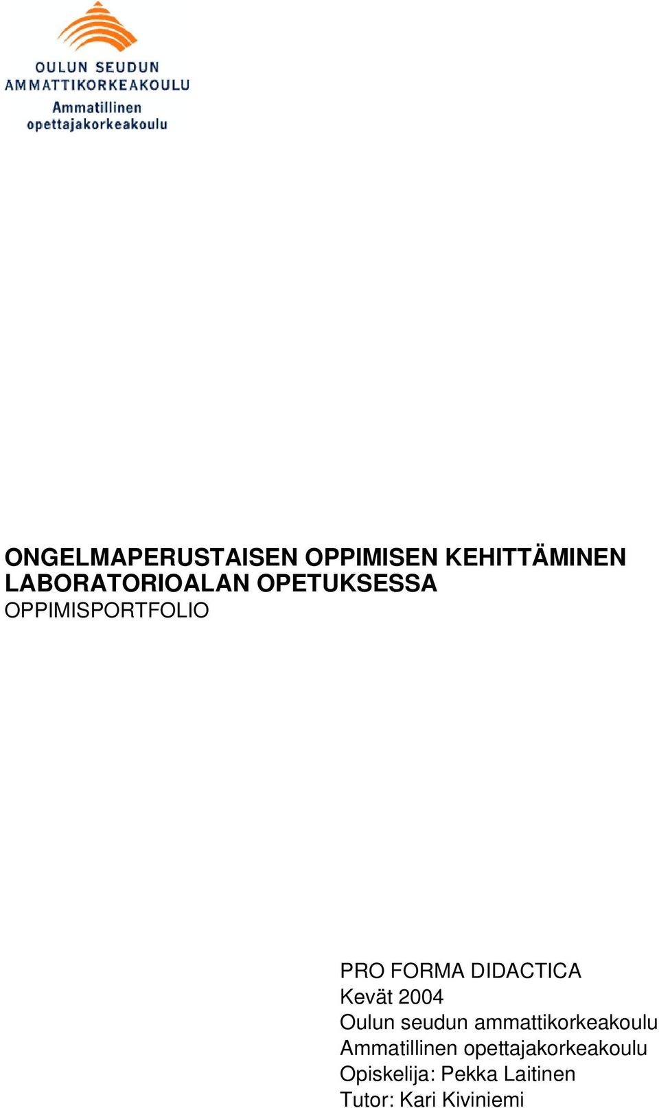 2004 Oulun seudun ammattikorkeakoulu Ammatillinen