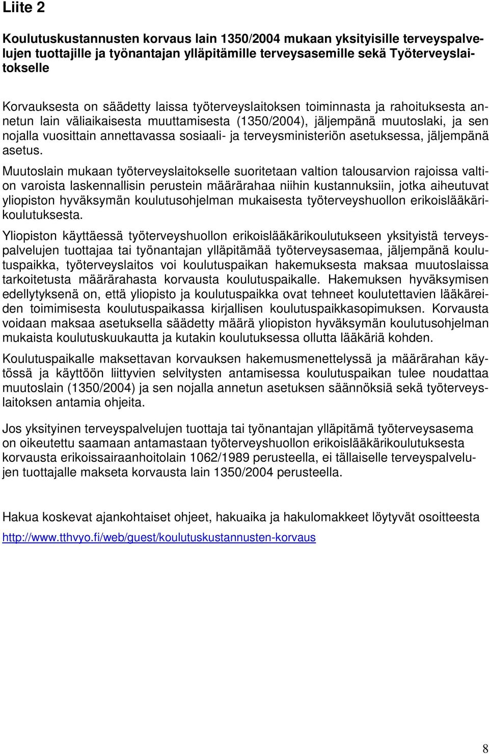 terveysministeriön asetuksessa, jäljempänä asetus.