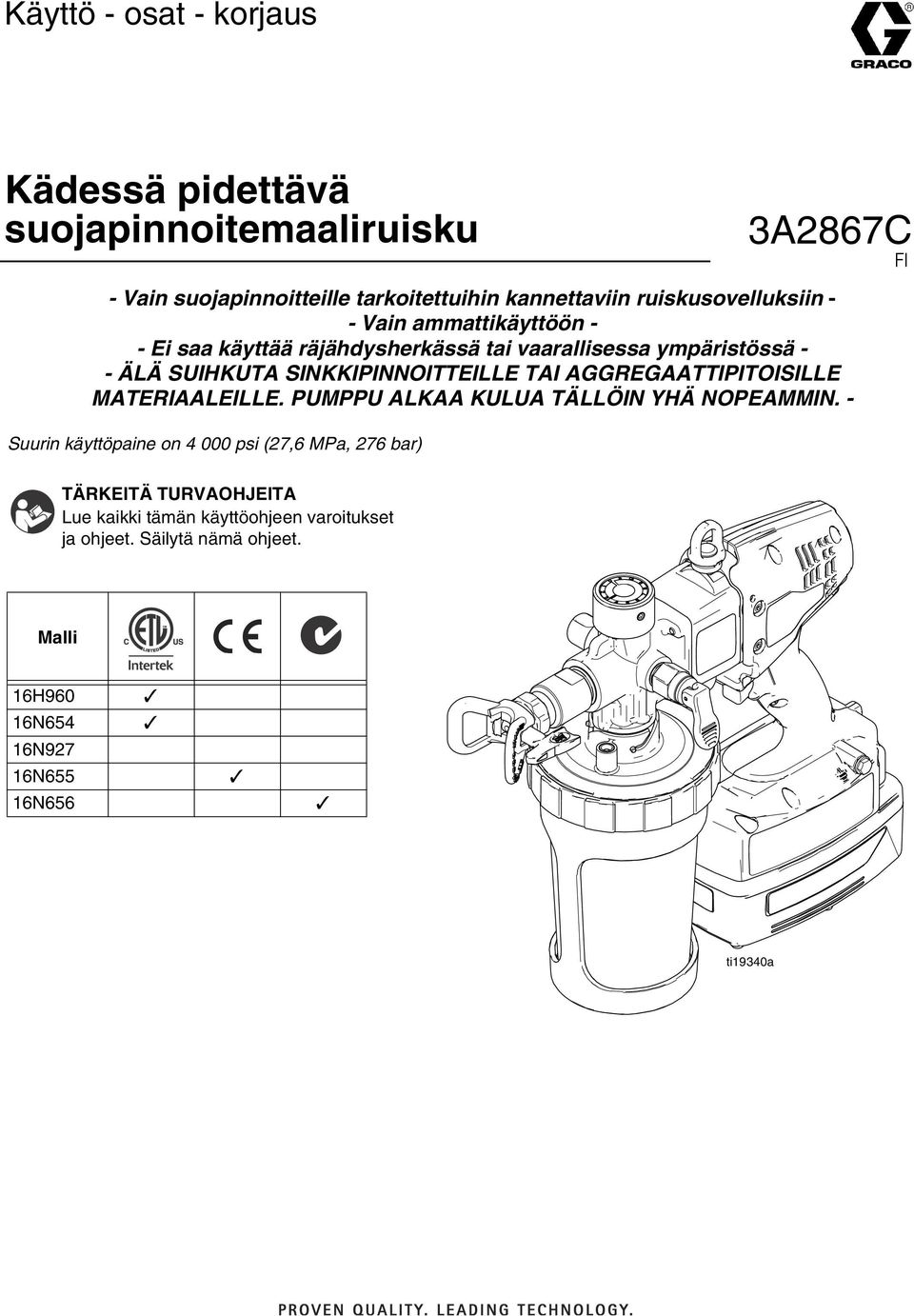 SINKKIPINNOITTEILLE TAI AGGREGAATTIPITOISILLE MATERIAALEILLE. PUMPPU ALKAA KULUA TÄLLÖIN YHÄ NOPEAMMIN.