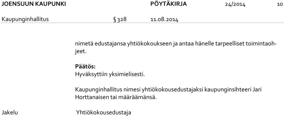 ohjeet. Päätös: Hyväksyttiin yksimielisesti.