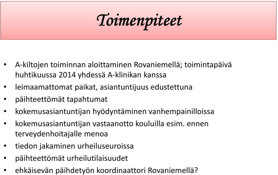 hyödyntäminen vanhempainilloissa kokemusasiantuntijan vastaanotto kouluilla esim.