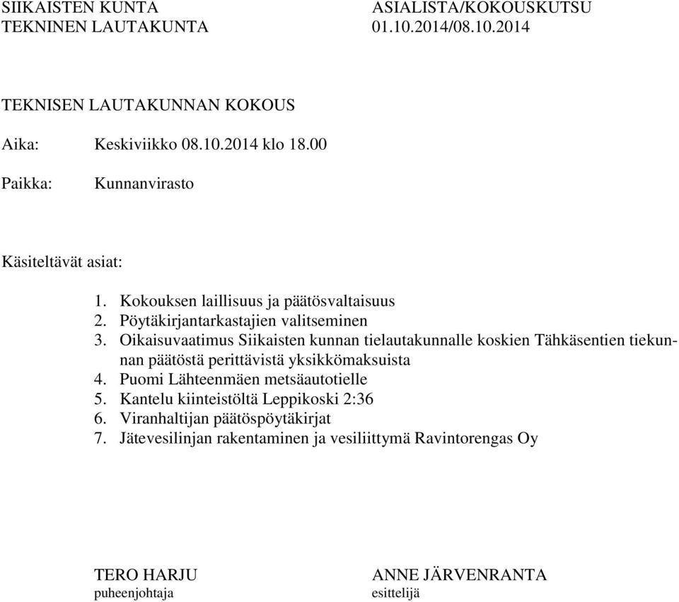 Oikaisuvaatimus Siikaisten kunnan tielautakunnalle koskien Tähkäsentien tiekunnan päätöstä perittävistä yksikkömaksuista 4.