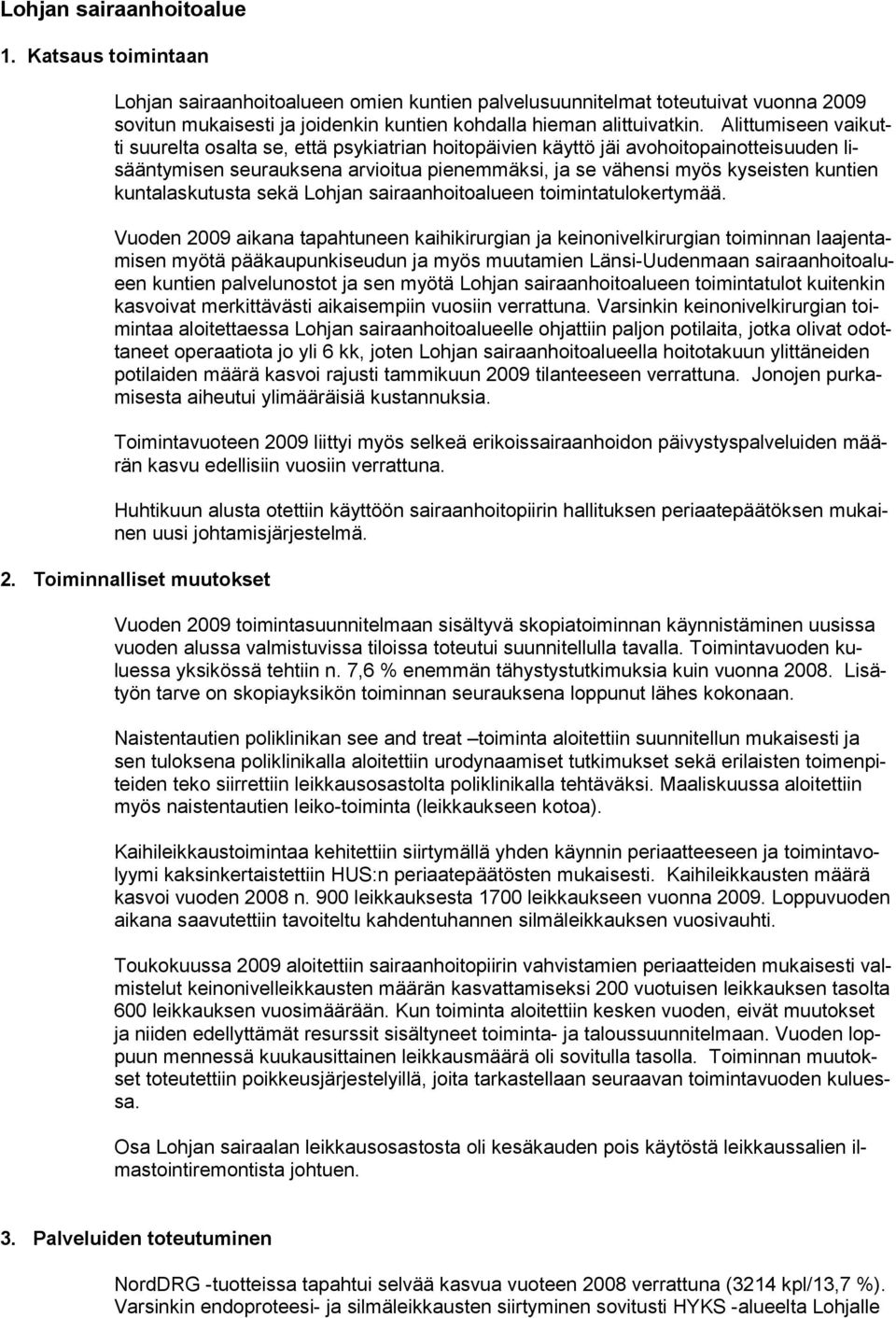 kuntalaskutusta sekä Lohjan sairaanhoitoalueen toimintatulokertymää.