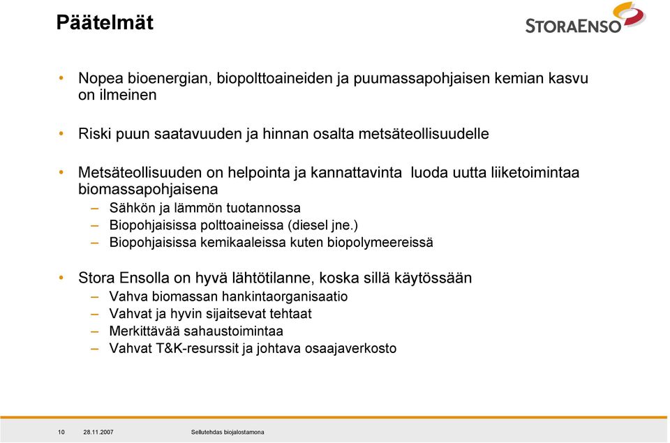 Biopohjaisissa polttoaineissa (diesel jne.