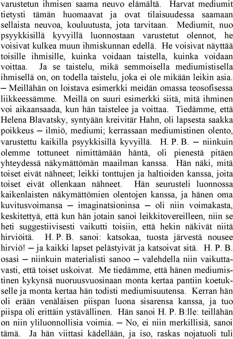 He voisivat näyttää toisille ihmisille, kuinka voidaan taistella, kuinka voidaan voittaa.