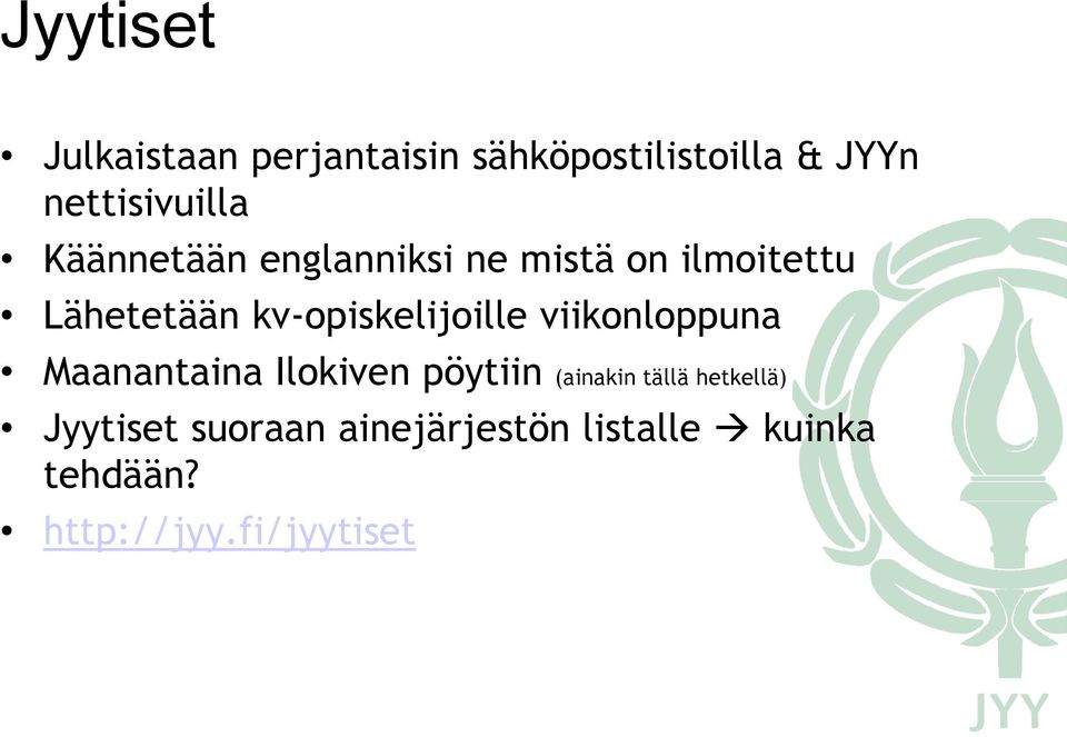 kv-opiskelijoille viikonloppuna Maanantaina Ilokiven pöytiin (ainakin