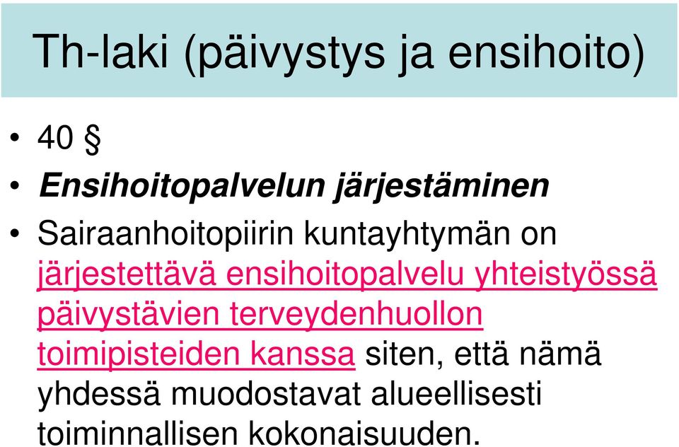 yhteistyössä päivystävien terveydenhuollon toimipisteiden kanssa