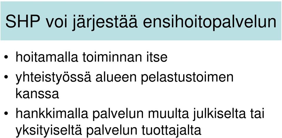 alueen pelastustoimen kanssa hankkimalla