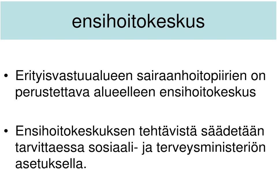 ensihoitokeskus Ensihoitokeskuksen tehtävistä