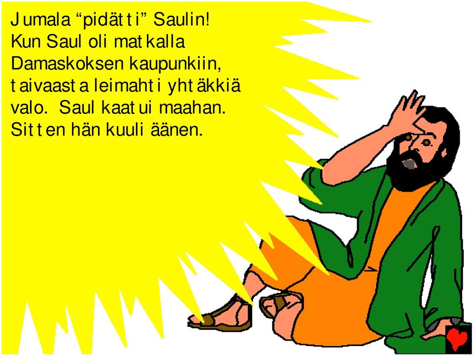 kaupunkiin, taivaasta leimahti