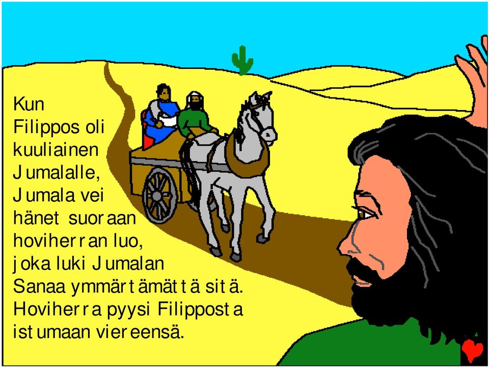 joka luki Jumalan Sanaa ymmärtämättä sitä.