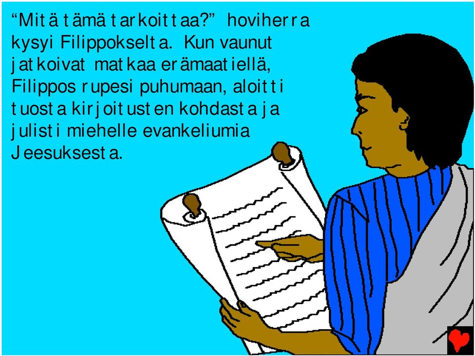 Kun vaunut jatkoivat matkaa erämaatiellä, Filippos