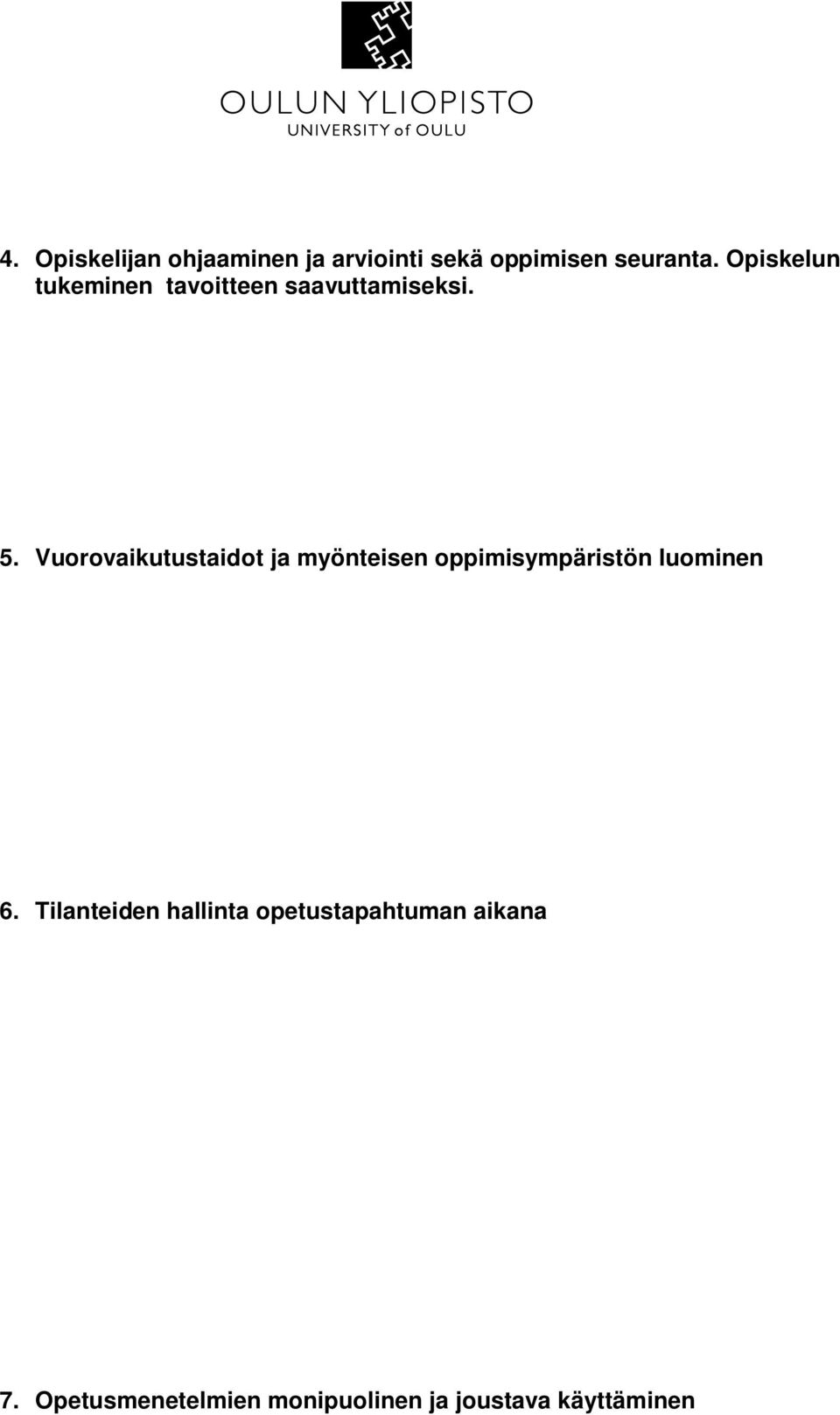 Vuorovaikutustaidot ja myönteisen oppimisympäristön luominen 6.