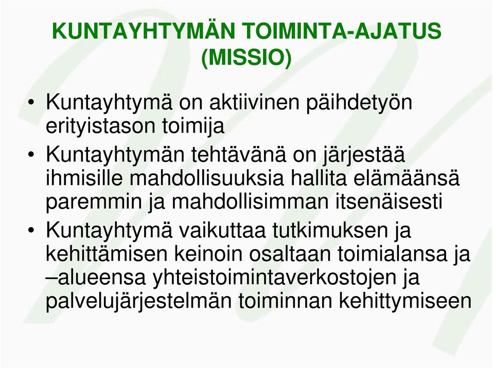 paremmin ja mahdollisimman itsenäisesti Kuntayhtymä vaikuttaa tutkimuksen ja kehittämisen