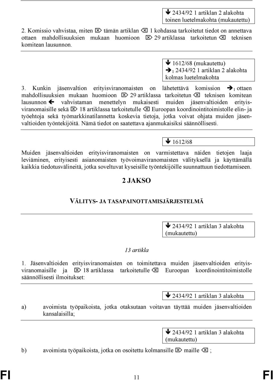 (mukautettu) 1 2434/92 1 artiklan 2 alakohta kolmas luetelmakohta 3.