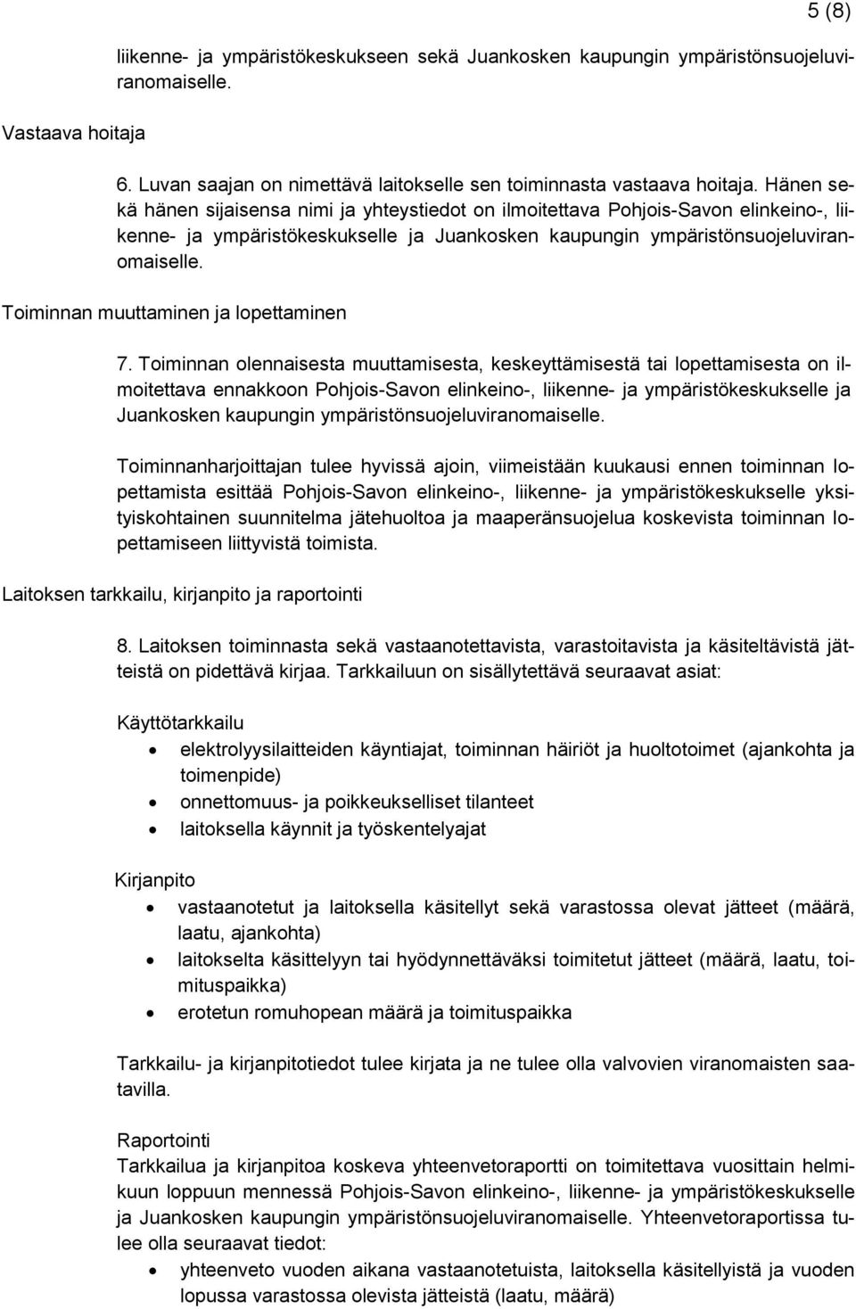Toiminnan muuttaminen ja lopettaminen 7.