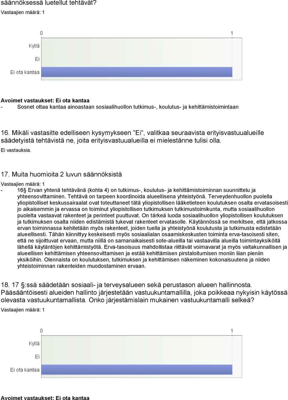 Muita huomioita 2 luvun säännöksistä - 16 Ervan yhtenä tehtävänä (kohta 4) on tutkimus-, koulutus- ja kehittämistoiminnan suunnittelu ja yhteensovittaminen.