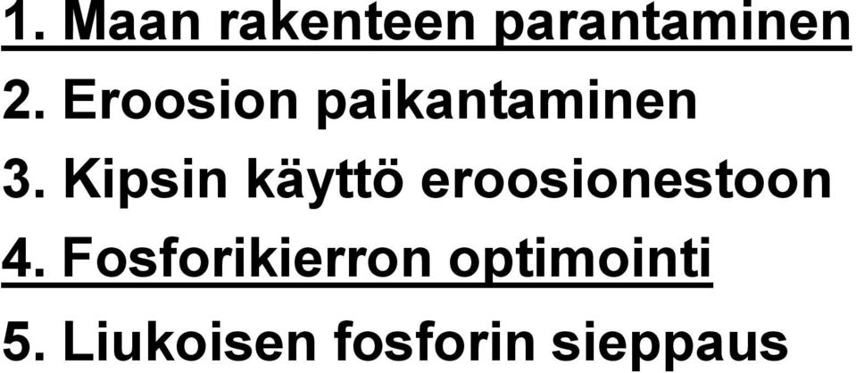 Kipsin käyttö eroosionestoon 4.