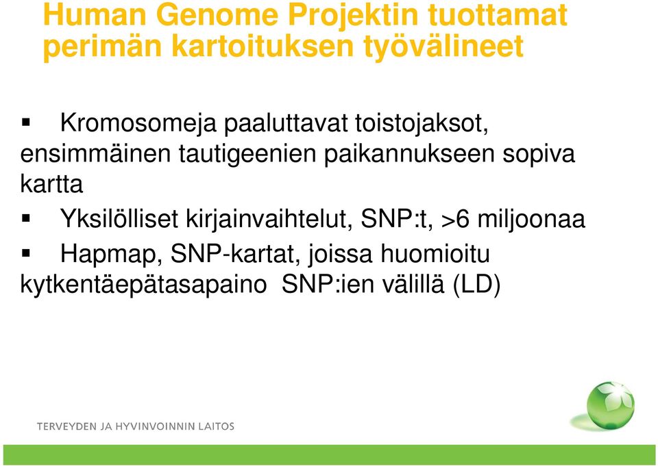 paikannukseen sopiva kartta Yksilölliset kirjainvaihtelut, SNP:t, >6