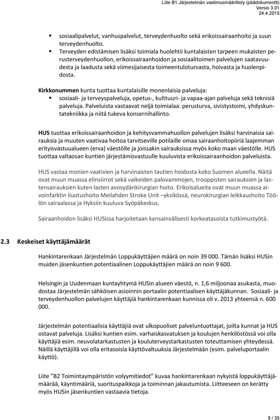 toimeentuloturvasta, hoivasta ja huolenpidosta.